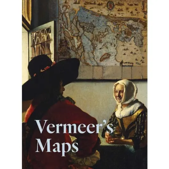 Vermeer's Maps - by  Rozemarijn Landsman (Hardcover) image {1}