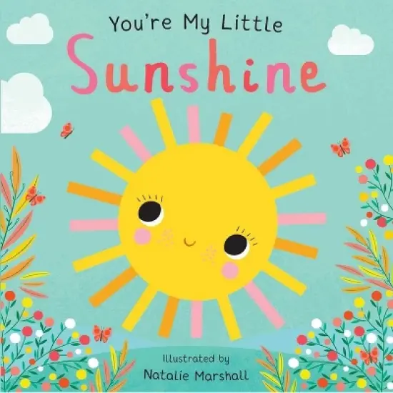 You're My Little Sunshine - by Natalie Marshal (Board Book) image {6}
