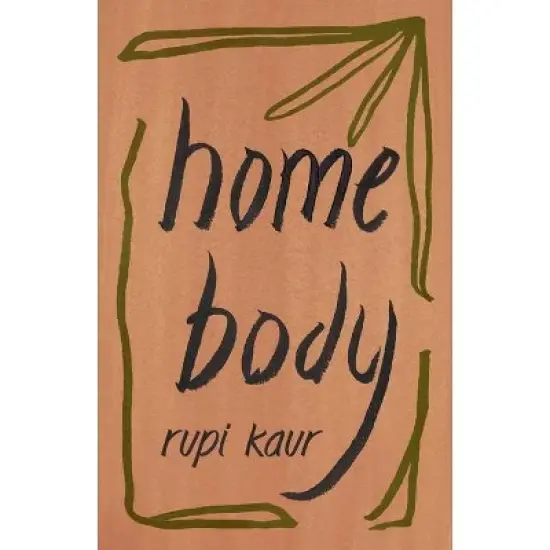 Home Body - by Rupi Kaur (Paperback) image {1}