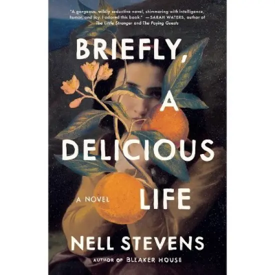 Briefly, a Delicious Life - by  Nell Stevens (Hardcover) image {1}