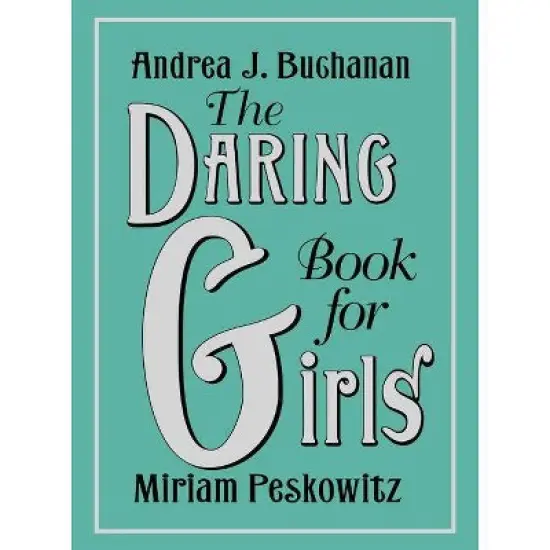 Daring Book for Girls (Hardcover) (Andrea J. Buchanan & Miriam Peskowitz) image {2}