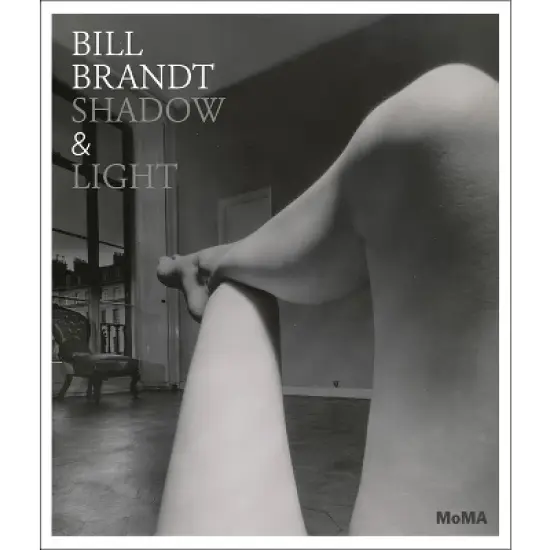 Bill Brandt: Shadow & Light - by  Sarah Hermanson Meister (Hardcover) image {1}
