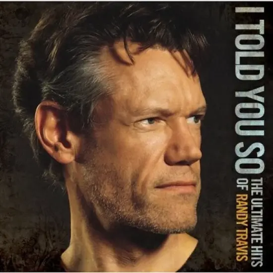 Randy Travis - I Told You So: The Ultimate Hits of Randy Travis (CD) image {1}