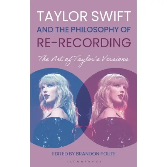 Taylor Swift and the Philosophy of Re-Recording - by  Brandon Polite (Hardcover) image {1}