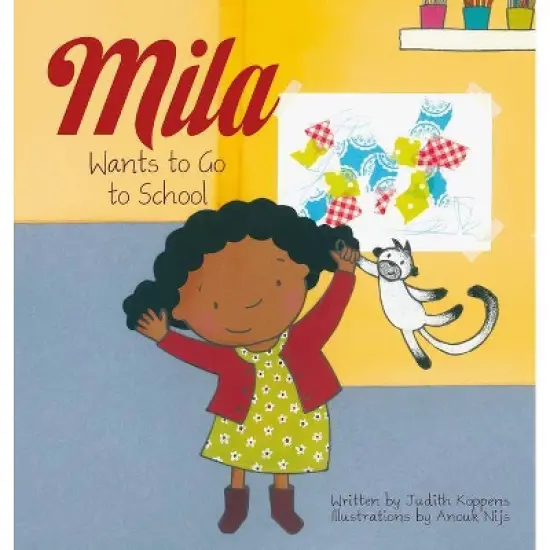 Mila Wants to Go to School - by  Judith Koppens (Hardcover) image {1}