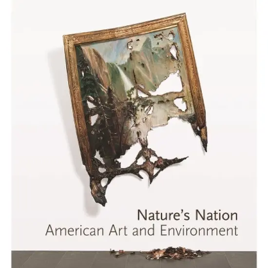 Nature's Nation - by  Karl Kusserow & Alan C Braddock (Hardcover) image {1}