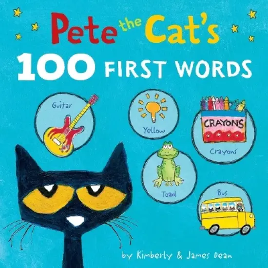 Pete the Cat's 100 First Words Board Book - by  James Dean & Kimberly Dean image {1}