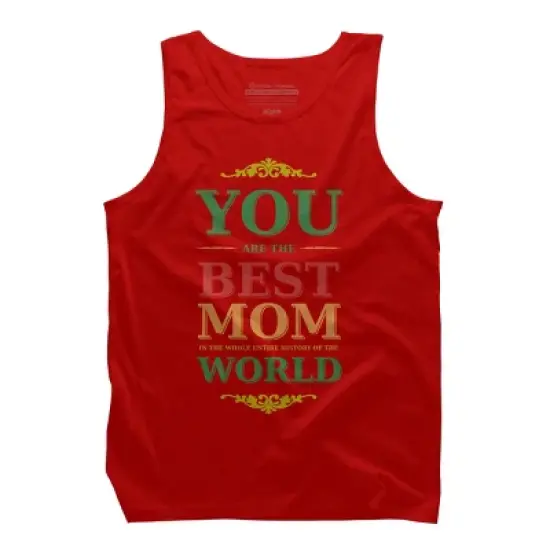 Men's Design By Humans You Are the Best Mom in the Entire History of World By tmsarts Tank Top image {4}