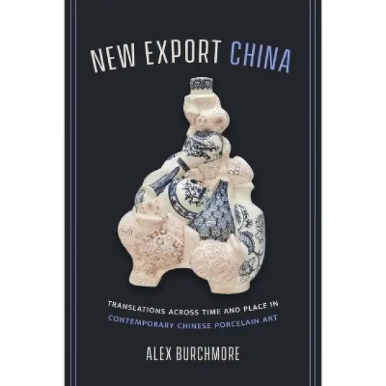 New Export China - by  Alex Burchmore (Hardcover) image {1}