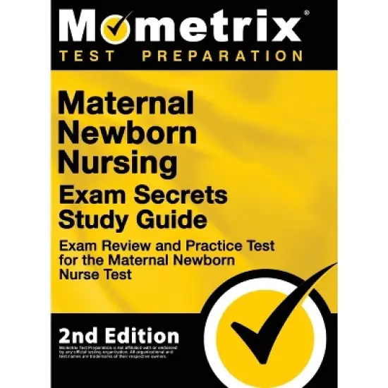 Maternal Newborn Nursing Exam Secrets Study Guide - Exam Review and Practice Test for the Maternal Newborn Nurse Test - by Mometrix image {1}