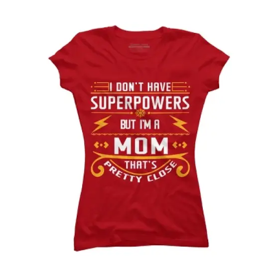 Junior's Design By Humans I Don't Have Superpowers But I'm a Mom By ryona T-Shirt image {5}
