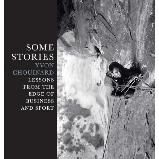 Some Stories - by  Yvon Chouinard (Hardcover) image {1}