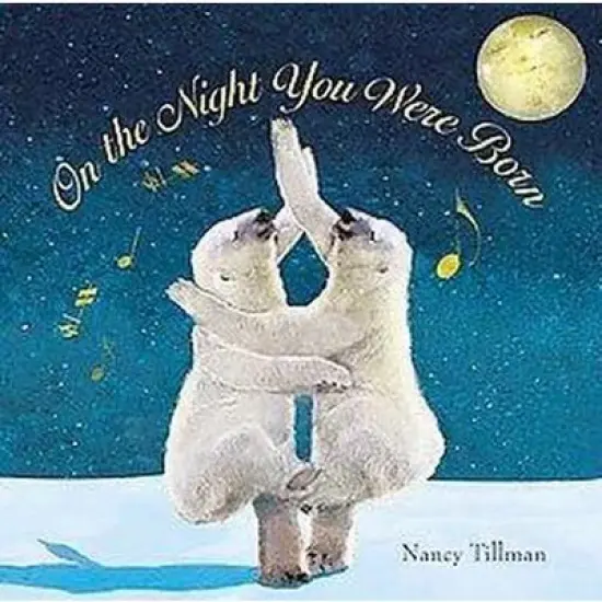 On the Night You Were Born - by Nancy Tillman image {3}