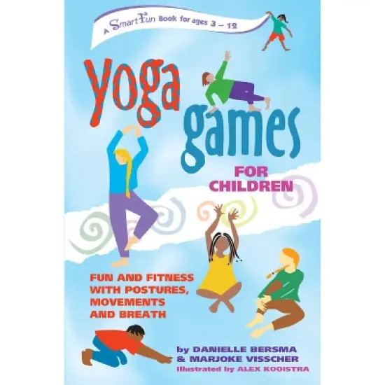 Yoga Games for Children - (Smartfun Activity Books) by  Danielle Bersma & Marjoke Visscher (Hardcover) image {1}