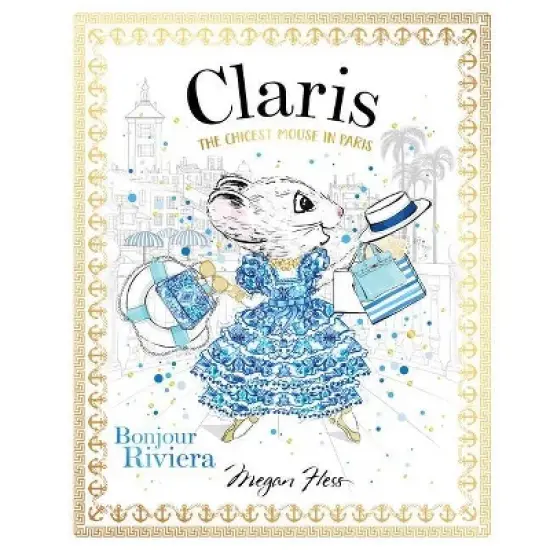 Claris: Bonjour Riviera - by  Megan Hess (Hardcover) image {1}