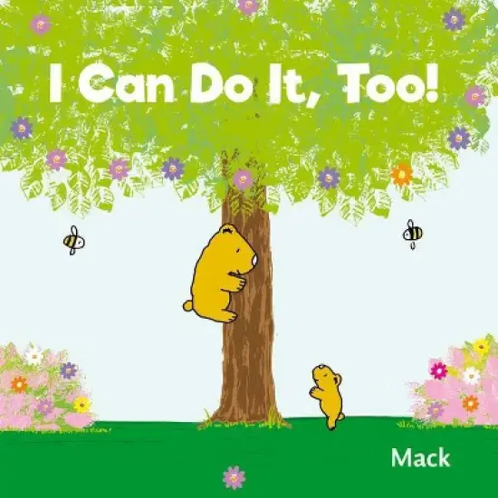 I Can Do It, Too! - by  Mack Van Gageldonk (Hardcover) image {1}
