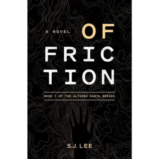 Of Friction - (Altered Earth) by  S J Lee (Paperback) image {1}