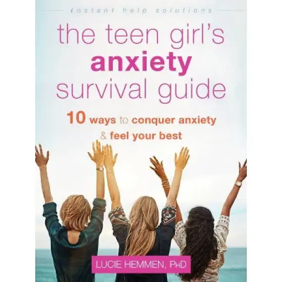 The Teen Girl's Anxiety Survival Guide - (Instant Help Solutions) by  Lucie Hemmen (Paperback) image {1}