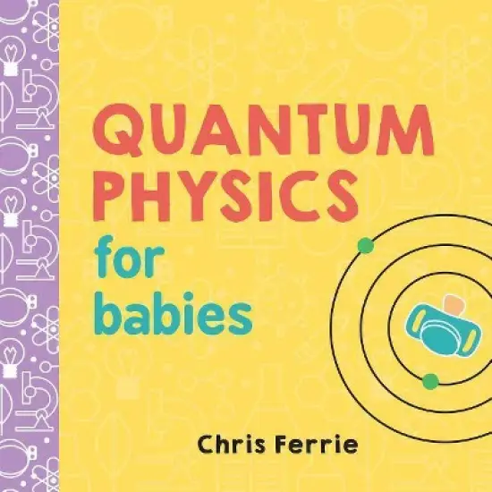 Quantum Physics for Babies (Hardcover) (Chris Ferrie) image {6}