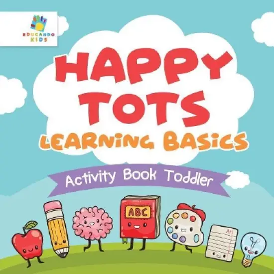 Happy Tots Learning Basics Activity Book Toddler - by  Educando Kids (Paperback) image {1}