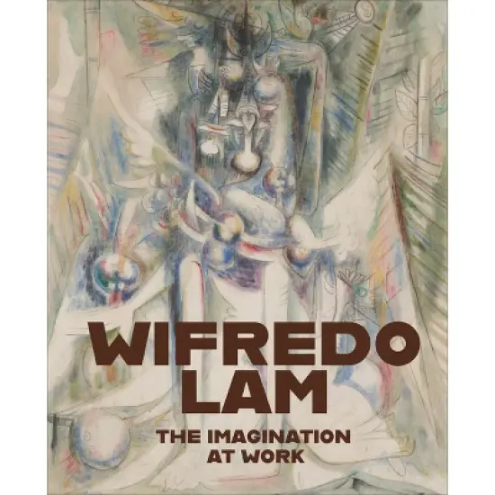 Wifredo Lam: The Imagination at Work - (Hardcover) image {1}
