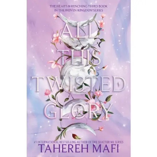 All This Twisted Glory - (This Woven Kingdom) by Tahereh Mafi image {2}