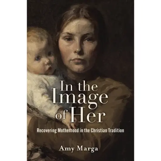 In the Image of Her - by  Amy E Marga (Hardcover) image {1}