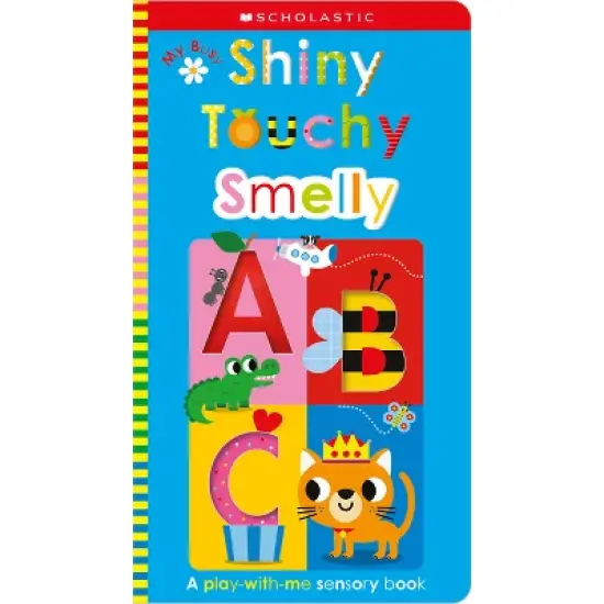My Busy Shiny Touchy Smelly Abc: Scholastic Early Learners (Touch and Explore) - (Hardcover) image {1}
