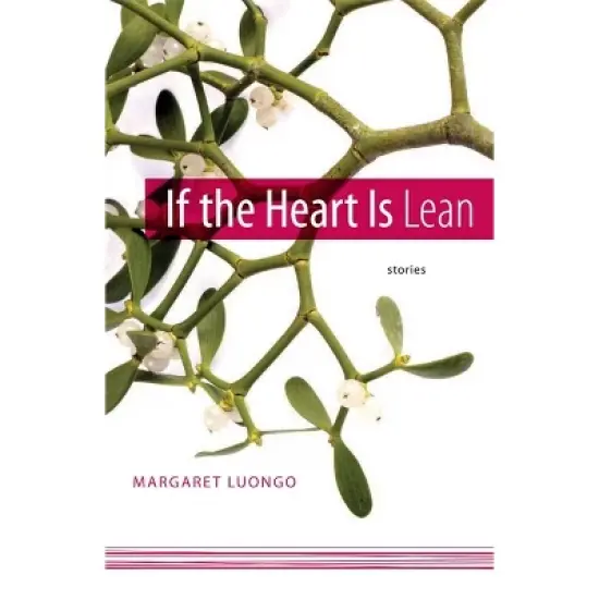 If the Heart Is Lean - (Yellow Shoe Fiction) by  Margaret Luongo (Paperback) image {1}