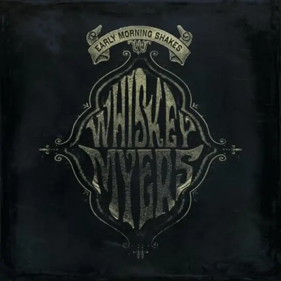 Whiskey Myers - Early Morning Shakes image {1}