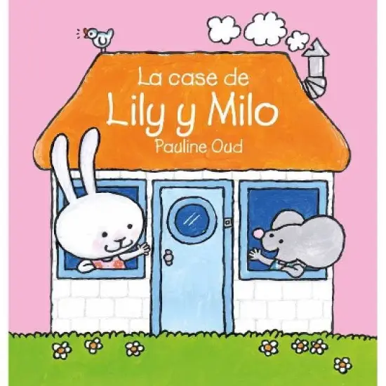 La Casa de Lily Y Milo - by  Pauline Oud (Hardcover) image {1}