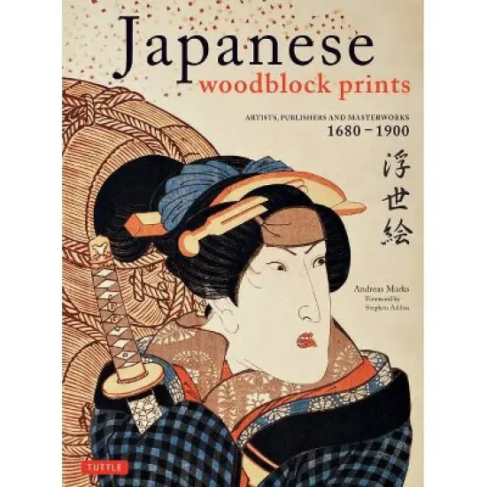 Japanese Woodblock Prints - by  Andreas Marks (Hardcover) image {1}