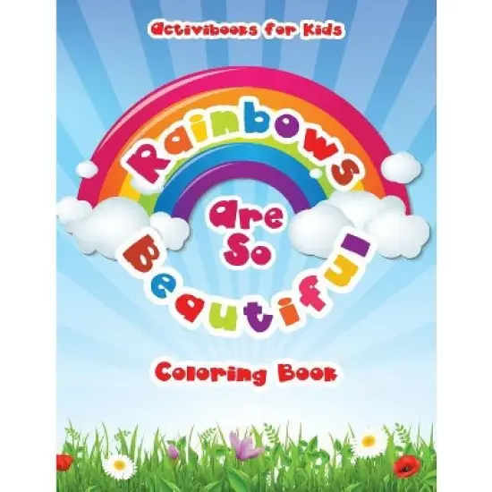 Rainbows Are So Beautiful Coloring Book - by  Activibooks For Kids (Paperback) image {1}
