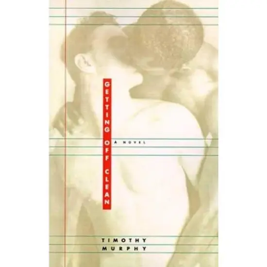 Getting Off Clean - by  Timothy Murphy (Paperback) image {1}