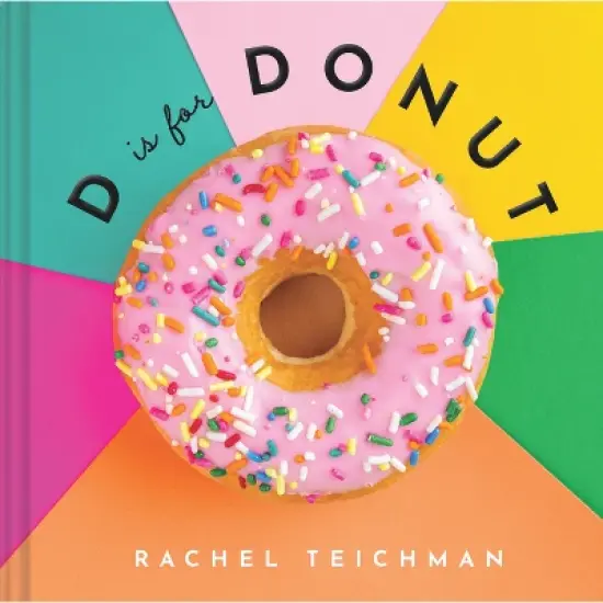 D Is for Donut - (Abcd-Eats) by  Rachel Teichman (Hardcover) image {1}