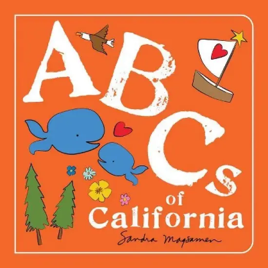 ABCs of California - (ABCs Regional) by  Sandra Magsamen (Board Book) image {1}