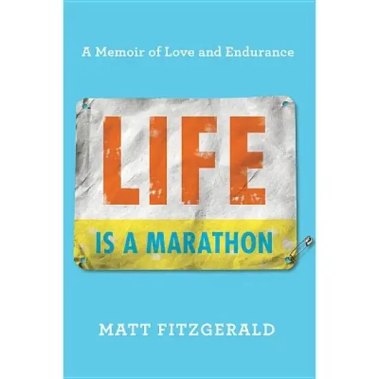 Life Is a Marathon - by  Matt Fitzgerald (Hardcover) image {1}