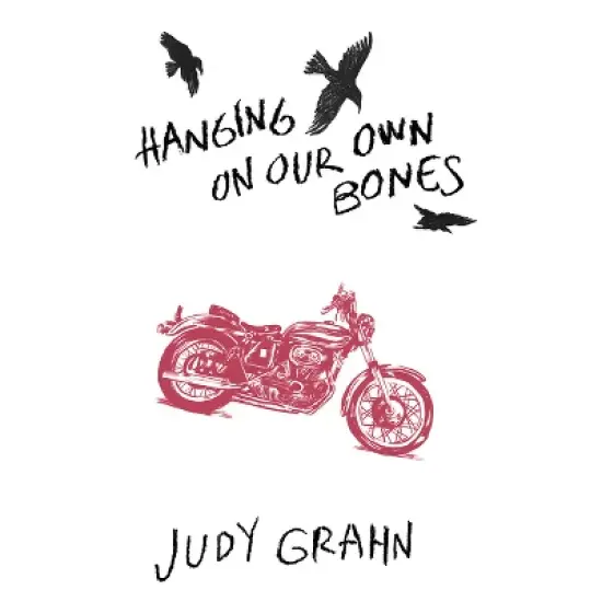 Hanging on Our Own Bones - by  Judy Grahn (Paperback) image {1}