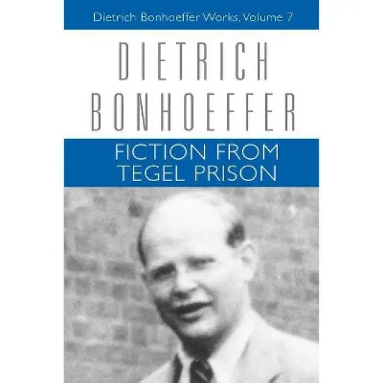 Fiction from Tegel Prison - (Dietrich Bonhoeffer Works (Paperback)) by  Dietrich Bonhoeffer & Clifford J Green (Paperback) image {1}