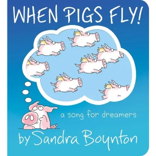When Pigs Fly! - (Boynton on Board) by  Sandra Boynton (Board Book) image {1}