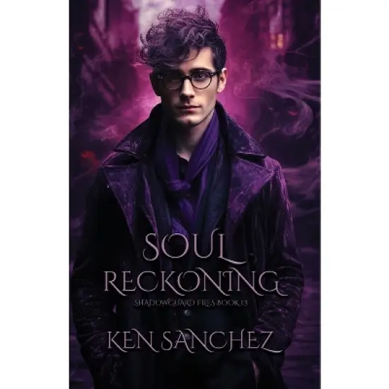 Soul Reckoning - (Shadowguard Files) by  Ken Sanchez (Paperback) image {1}