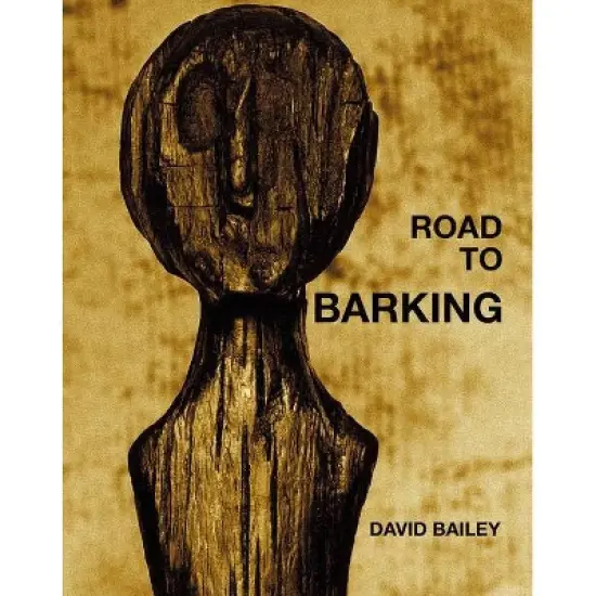 David Bailey: Road to Barking - (Hardcover) image {1}