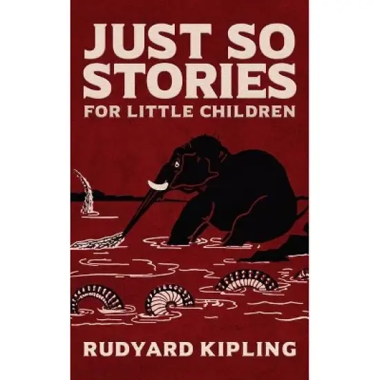 Just So Stories - by  Rudyard Kipling (Hardcover) image {1}
