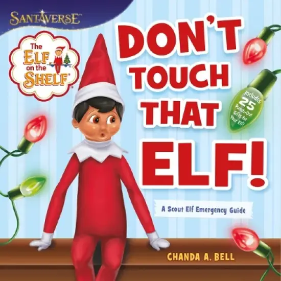 Elf on the Shelf: Don&rsquo;t Touch That Elf! - by Chanda A. Bell (Board Book) image {1}