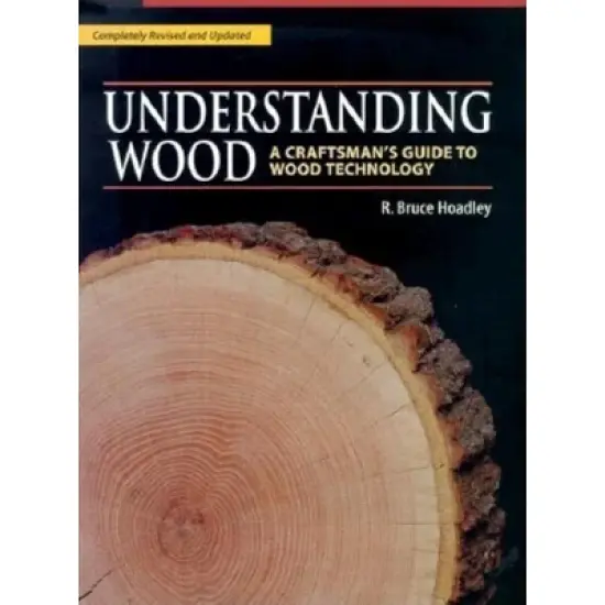Understanding Wood - by  R Bruce Hoadley & Barbara L Hoadley Estate of (Hardcover) image {1}
