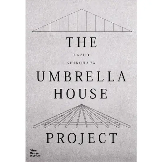 Kazuo Shinohara: The Umbrella House Project - (Hardcover) image {1}