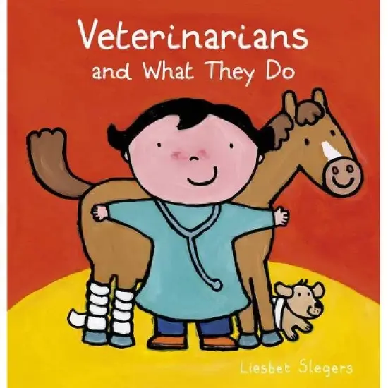 Veterinarians and What They Do - (Profession) by  Liesbet Slegers (Hardcover) image {1}