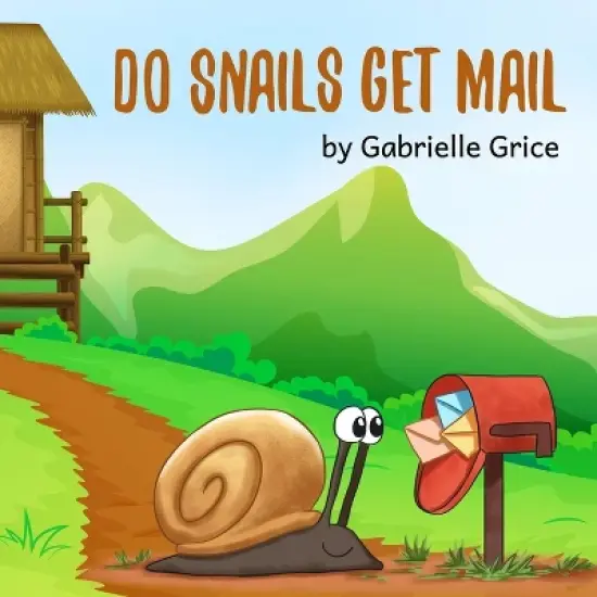 Do Snails Get Mail? - by Gabrielle Grice image {1}