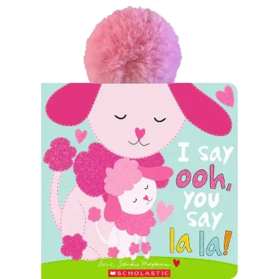 I Say Ooh, You Say La La! - by Sandra Magsamen (Hardcover) image {1}