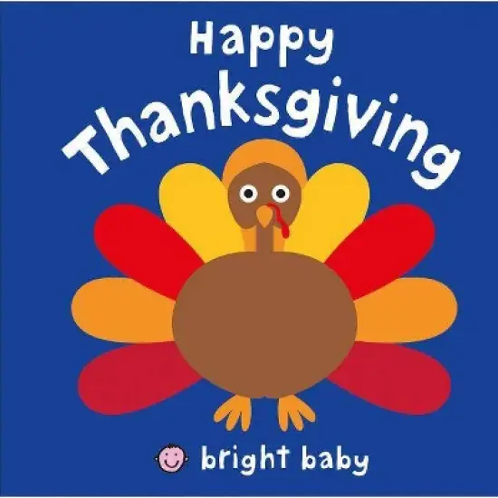 Happy Thanksgiving ( Bright Baby) by St. Martins Press LLC (Board Book) image {1}